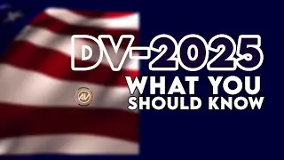 DV lottery 2025 requirements  what you need to know