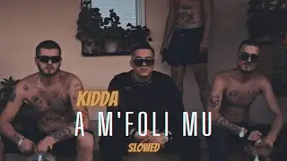 KIDDA - A m'foli mu (Slowed)