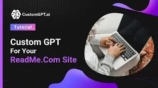 Custom GPT For Your ReadMe.Com Site: Ultimate AI Assistant Guide