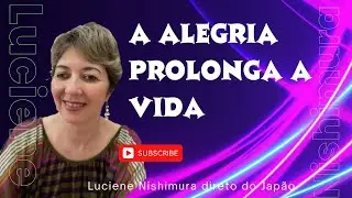 A ALEGRIA PROLONGA A VIDA
