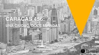Caracas 456: Una ciudad, doce miradas