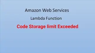 AWS Lambda - Code Storage Limit Exceeded