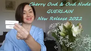 Review in EN: New Releases 2022 Guerlain Cherry Oud & Oud Nude - first impressions