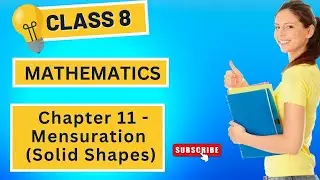 Chapter 11 - Mensuration | Solid Shaped | Area of cuboid, cube, cylinder | Class 8 Maths | Exambia