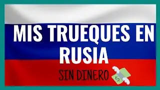 Lo que conseguí en Rusia sin dinero