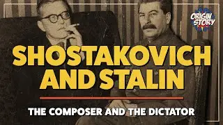Shostakovich and Stalin – The Composer and the Dictator | Origin Story