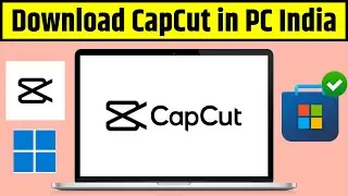 How to Download CapCut in PC/Laptop 2024 | CapCut PC Me Kaise Download Kare | CapCut Windows Store
