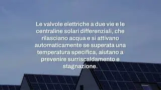 Impianto solare termico: surriscaldamento e stagnazione, due problemi da evitare in estate