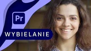 Wybielanie zębów ▪ Adobe Premiere Pro ‘119 | Poradnik ▪ Kurs