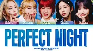 LE SSERAFIM Perfect Night (For FEARNOT) Lyrics (Color Coded Lyrics)