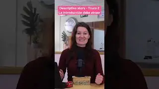 Descriptive story - Truco 2 la introducción debe atraer 