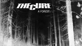 The Cure - A Forest