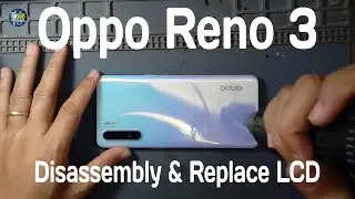 Oppo Reno 3 disassembly and replace LCD