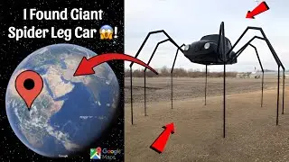 I Found Giant Spider Leg Car in Real Life On Google Earth and Google Maps 😰!
