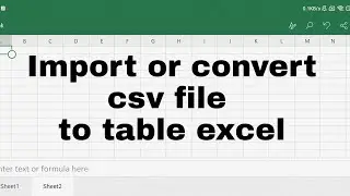 Excel Tips - Cara convert/import file csv ke bentuk data tabel