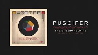 Puscifer - The Underwhelming – Re-Imagined by James Iha (Visualizer)
