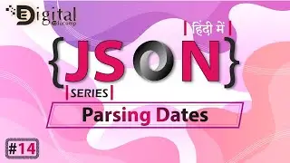 14- Java Script Object Notation - Parsing Dates | How to Convert a String into a Date