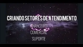 AUTOMAÇÃO - CRIAR SETORES ATENDIMENTO - EQUIPES - SMSNET CHAT