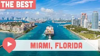 Best Things to Do in Miami, Florida