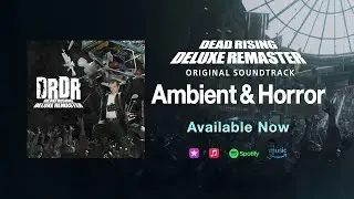 Dead Rising Deluxe Remaster OST - Ambient & Horror