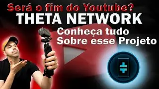 É o Fim do Youtube ? THETA Network Conheça o Projeto mais Promissor de Streaming de Vídeo