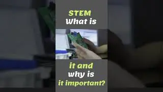 STEM what is and Why is it Important ?