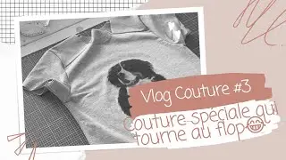 Vlog Couture #3 : Une spéciale dédicace qui commençait pourtant bien .. 🤣