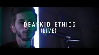 Deafkid - Ethics (Live Session)