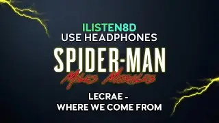 Spider-Man: Miles Morales - Lecrae: Where We Come From | OST | 8D AUDIO