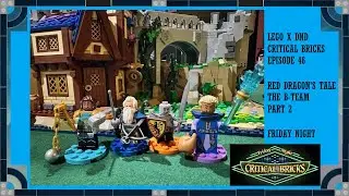 Red Dragon's Tale B-Team part 2 - Critical Bricks ep46