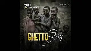 Y-Cool - Ghetto-Story (audio) ft Trina South