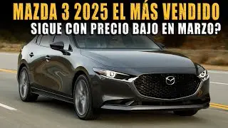 MAZDA 3 2025 🔴 PRECIOS BAJOS EN MARZO TE LO CUENTO