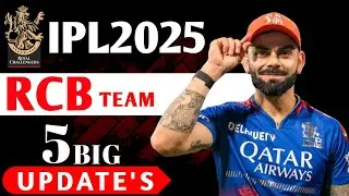 IPL 2025 | RCB Team 5 Big Updete's 😱😲