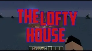 Minecraft Fixxer Upper : The Lofty House #1
