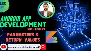 20. Parameters and Return Values in Kotlin | Android App Development | 