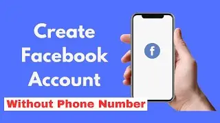 How to Create a Facebook Account without Phone Number