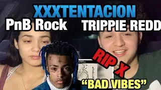 🔥XXXTENTACION - bad vibes forever (Audio) (feat. PnB Rock & Trippie Redd) REACTION ❗️