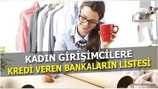 Kadın Girişimcilere Kredi Sağlayan Bankalar ve KOSGEB Destekleri