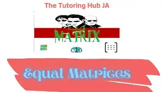Equal Matrices | CSEC MATH | The Tutoring Hub JA