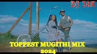 DJ 38K - TOPPEST MUGITHI MIX VOL.2