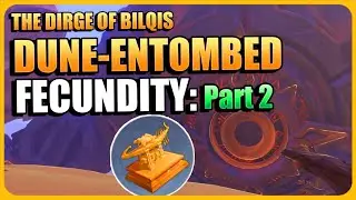 Dune Entombed Fecundity: Part 2 | The Dirge of Bilqis | World Quests | Genshin Impact 3.4