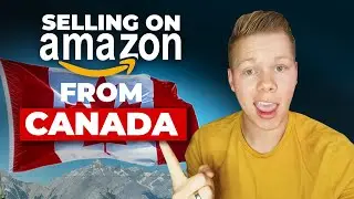 Amazon FBA for Canadians | How to Sell as a Canadian in 2021