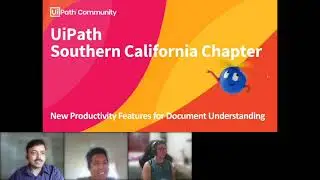 New Productivity Features for Document Understanding - UiPath Community SoCal Chapter - April 2023
