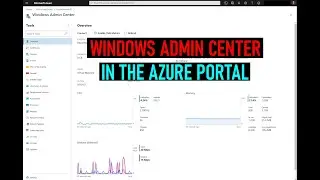 Windows Admin Center in the Azure Portal 🔨