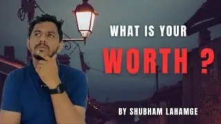 WHAT IS YOUR WORTH ?