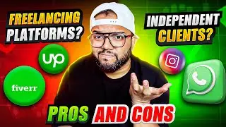 Freelancing Platforms or Independent clients? | Pros and Cons in Detail | Bhushan Boudhankar