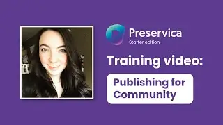 How to publish important assets for your community with Preservica Starter