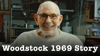 Woodstock '69 - Sharing My Story 55 Years Later