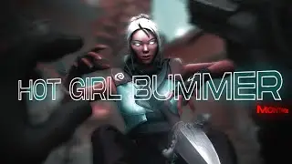 Hot girl bummer 🌤️ (Valorant Edit)