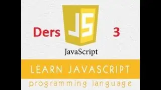 Sıfırdan İleri Düzeye JavaScript Dersleri -3 Canlı Sade Anlatım